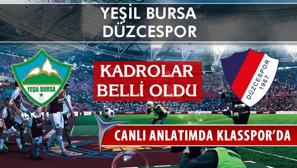 İşte Yeşil Bursa - Düzcespor maçında ilk 11'ler