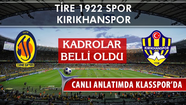 İşte Tire 1922 Spor - Kırıkhanspor maçında ilk 11'ler