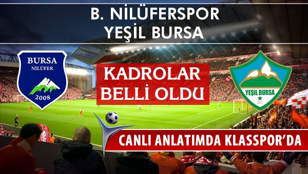 İşte B. Nilüferspor - Yeşil Bursa maçında ilk 11'ler