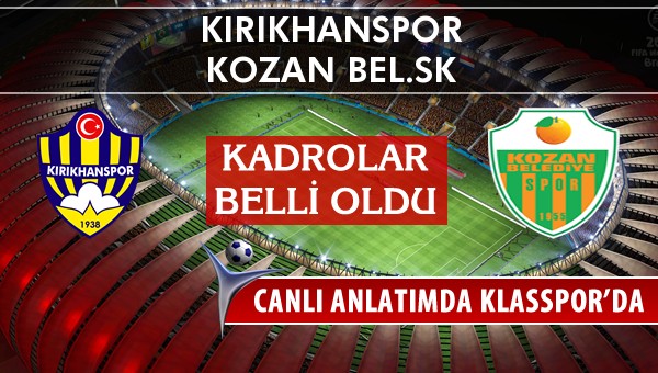 Kırıkhanspor - Kozan Bel.SK sahaya hangi kadro ile çıkıyor?