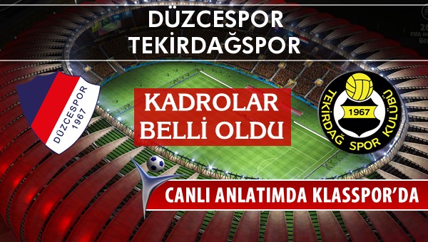 Düzcespor - Tekirdağspor sahaya hangi kadro ile çıkıyor?