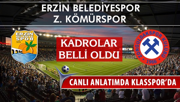 Erzin Belediyespor - Z. Kömürspor sahaya hangi kadro ile çıkıyor?