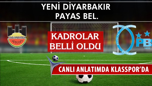 Diyarbekirspor - Payas Bel. maç kadroları belli oldu...