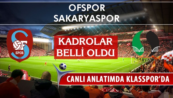 İşte Ofspor - Sakaryaspor maçında ilk 11'ler