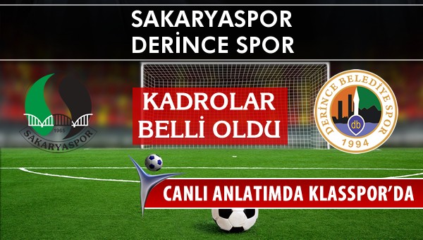 Sakaryaspor - Derince Spor sahaya hangi kadro ile çıkıyor?