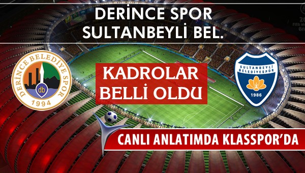 Derince Spor - Sultanbeyli Bel. maç kadroları belli oldu...