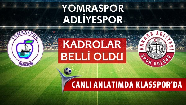 İşte Yomraspor - Adliyespor maçında ilk 11'ler