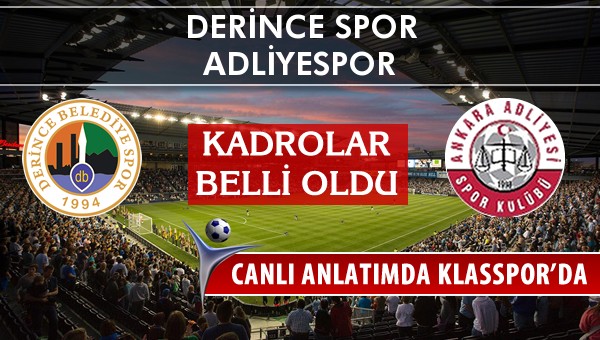 Derince Spor - Adliyespor maç kadroları belli oldu...