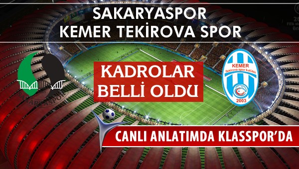 Sakaryaspor - Kemer Tekirova Spor maç kadroları belli oldu...