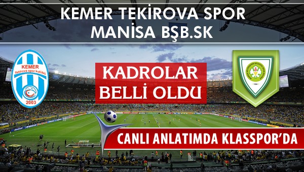 İşte Kemer Tekirova Spor - Manisa BŞB.SK maçında ilk 11'ler