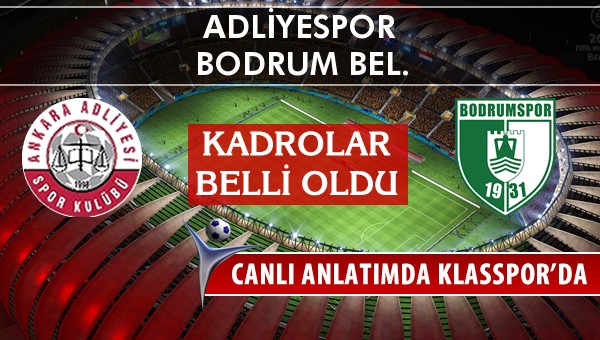 İşte Adliyespor - Bodrum Bel. maçında ilk 11'ler