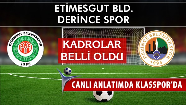 İşte Etimesgut Bld. - Derince Spor maçında ilk 11'ler