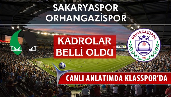 Sakaryaspor - Orhangazispor maç kadroları belli oldu...