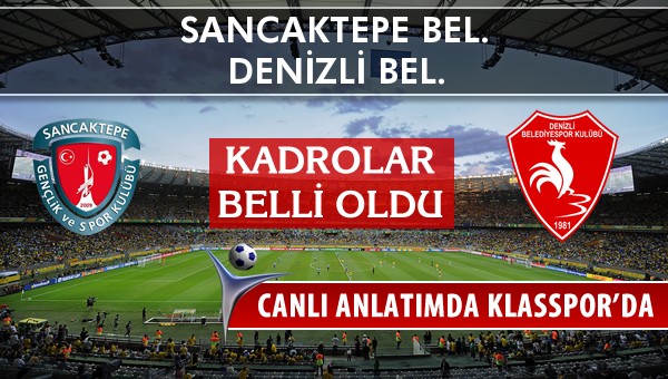 Sancaktepe Bel. - Denizli Bel. maç kadroları belli oldu...