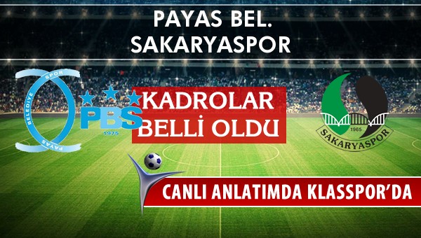 Payas Bel. - Sakaryaspor sahaya hangi kadro ile çıkıyor?