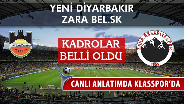 Diyarbekirspor - Zara Bel.SK maç kadroları belli oldu...