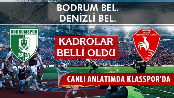 Bodrum Bel. - Denizli Bel. sahaya hangi kadro ile çıkıyor?