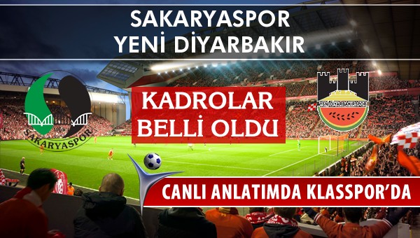 Sakaryaspor - Diyarbekirspor sahaya hangi kadro ile çıkıyor?