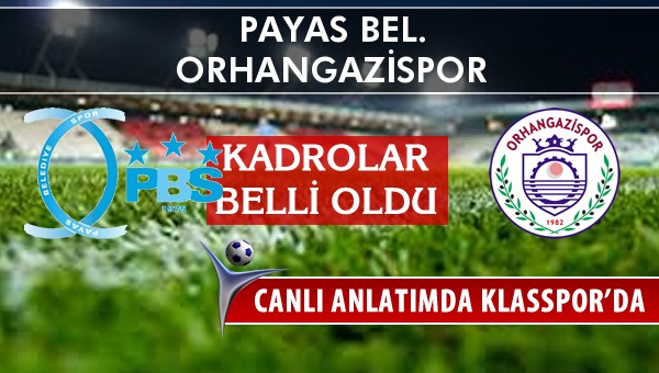 İşte Payas Bel. - Orhangazispor maçında ilk 11'ler