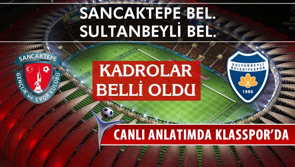 İşte Sancaktepe Bel. - Sultanbeyli Bel. maçında ilk 11'ler