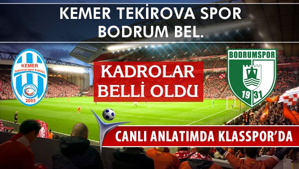 İşte Kemer Tekirova Spor - Bodrum Bel. maçında ilk 11'ler