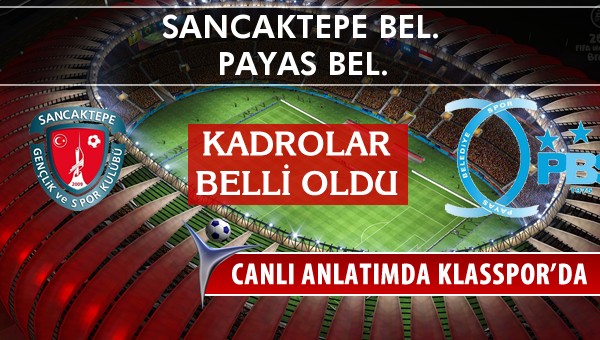 Sancaktepe Bel. - Payas Bel. sahaya hangi kadro ile çıkıyor?