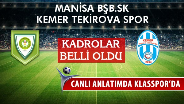 Manisa BŞB.SK - Kemer Tekirova Spor maç kadroları belli oldu...