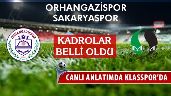 İşte Orhangazispor - Sakaryaspor maçında ilk 11'ler