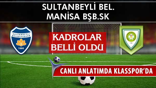 İşte Sultanbeyli Bel. - Manisa BŞB.SK maçında ilk 11'ler