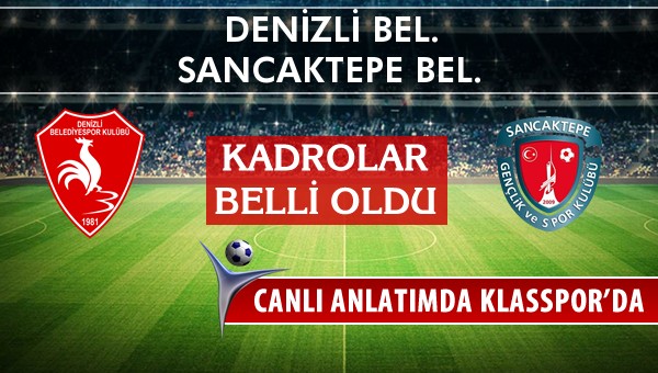 Denizli Bel. - Sancaktepe Bel. maç kadroları belli oldu...