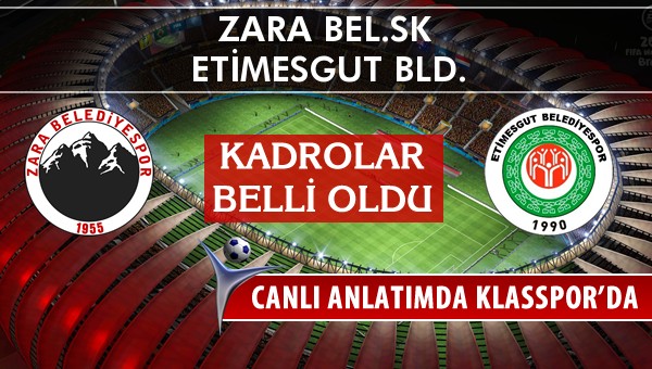 İşte Zara Bel.SK - Etimesgut Bld. maçında ilk 11'ler