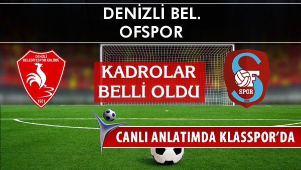 İşte Denizli Bel. - Ofspor maçında ilk 11'ler