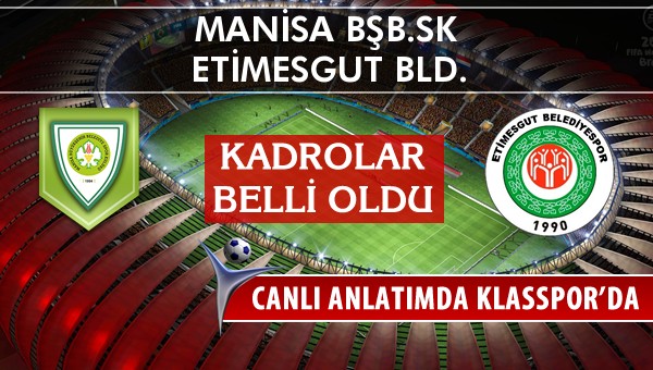 İşte Manisa BŞB.SK - Etimesgut Bld. maçında ilk 11'ler