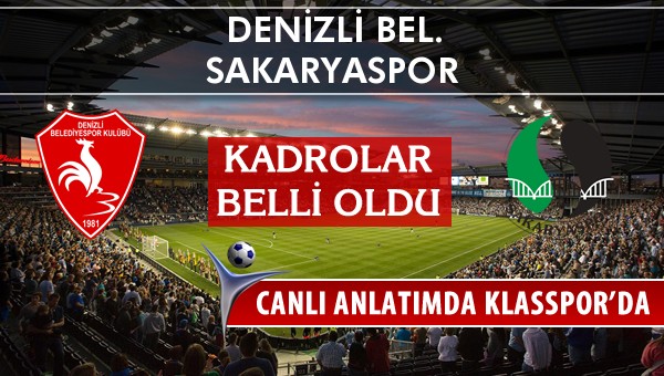 Denizli Bel. - Sakaryaspor maç kadroları belli oldu...