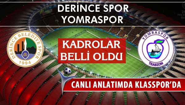 Derince Spor - Yomraspor maç kadroları belli oldu...