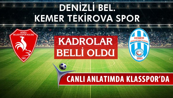 İşte Denizli Bel. - Kemer Tekirova Spor maçında ilk 11'ler