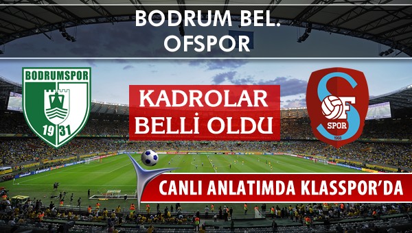 İşte Bodrum Bel. - Ofspor maçında ilk 11'ler