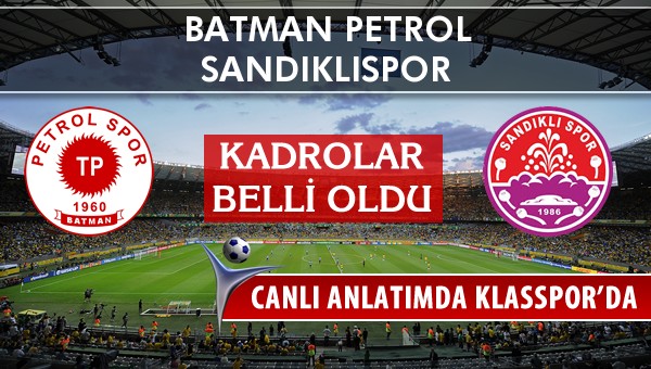 İşte Batman Petrol - Sandıklıspor maçında ilk 11'ler