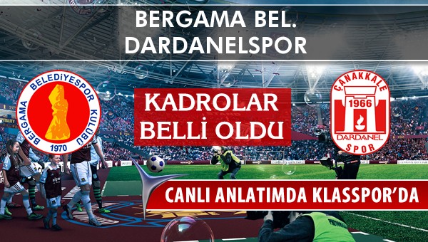 Bergama Bel. - Dardanelspor maç kadroları belli oldu...