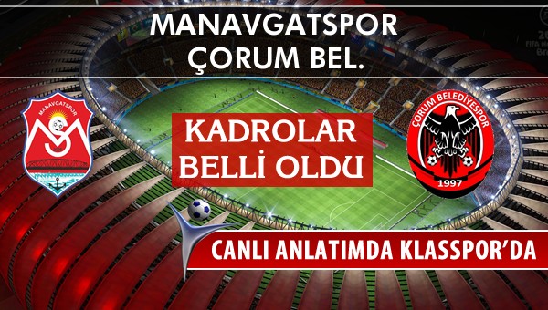 İşte Manavgatspor - Çorum Bel. maçında ilk 11'ler