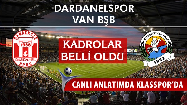 İşte Dardanelspor - Van BŞB maçında ilk 11'ler