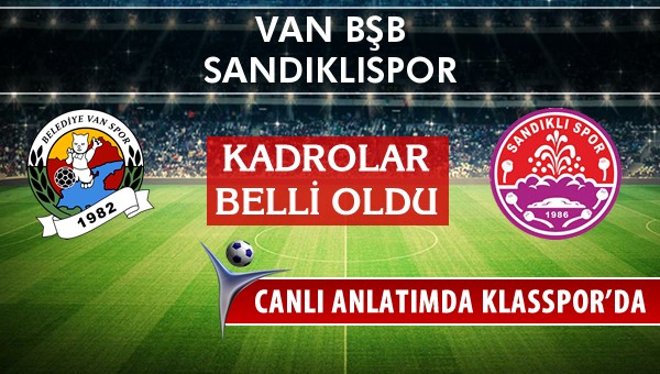 İşte Van BŞB - Sandıklıspor maçında ilk 11'ler