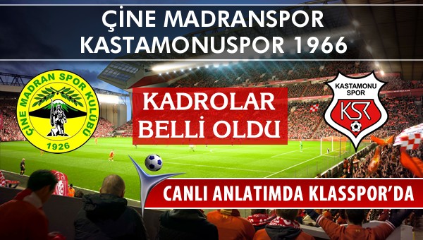 Çine Madranspor - Kastamonuspor 1966 maç kadroları belli oldu...