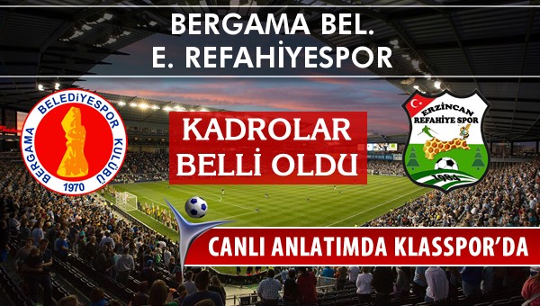 İşte Bergama Bel. - E. Refahiyespor maçında ilk 11'ler