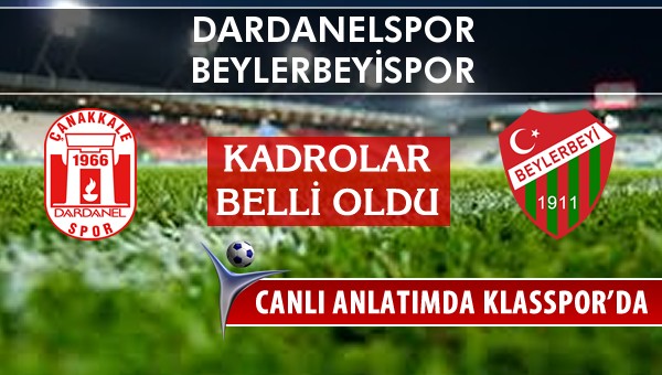 İşte Dardanelspor - Beylerbeyispor maçında ilk 11'ler