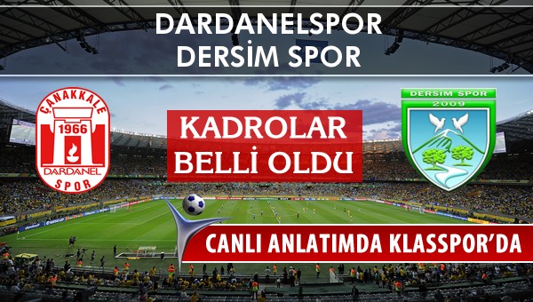 Dardanelspor - Dersim Spor maç kadroları belli oldu...