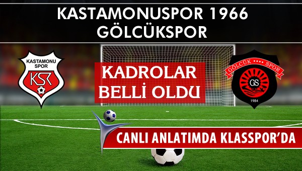 Kastamonuspor 1966 - Gölcükspor maç kadroları belli oldu...