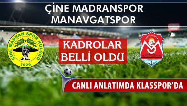 Çine Madranspor - Manavgatspor maç kadroları belli oldu...