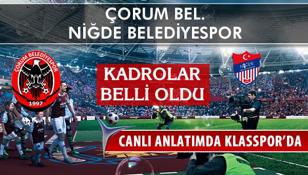 İşte Çorum Bel. - Niğde Belediyespor maçında ilk 11'ler