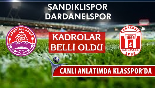 Sandıklıspor - Dardanelspor sahaya hangi kadro ile çıkıyor?